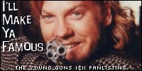 The Young Guns Fanlisting - I'll make ya famous